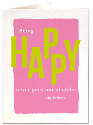 Being Happy Never Goes Out Of Style Greeting Card with Letterpress Design